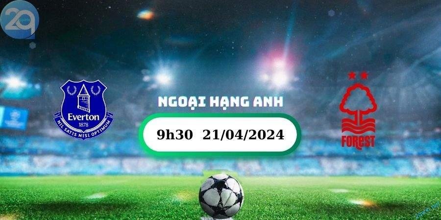 Soi kèo bóng đá Everton và Nottingham