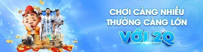 2q - Thiên đường Giải Trí đẳng Cấp