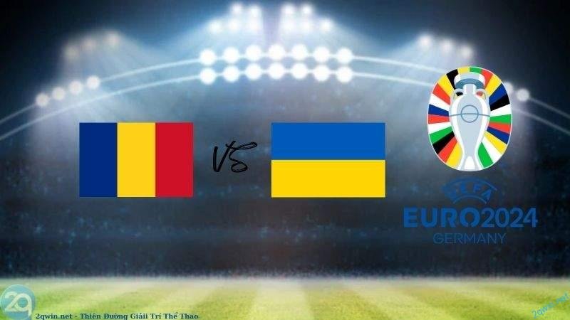 Soi kèo bóng đá Romania vs Ukraine 20h ngày 17/06/2024